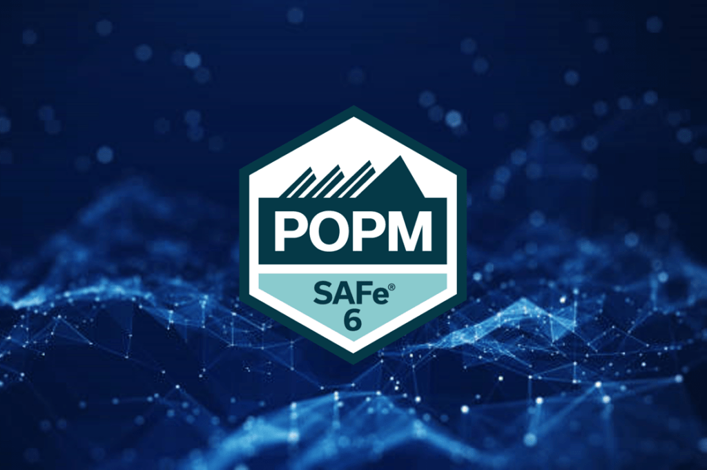 SAFE Product Owner/Product Manager (POPM)