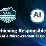 Responsible AI with SAFe Micro Credentials